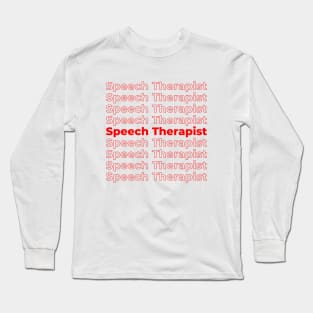 Speech Therapist - repeating red text Long Sleeve T-Shirt